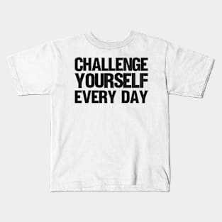 Challenge Yourself Every Day - Basketball Shirt Kids T-Shirt